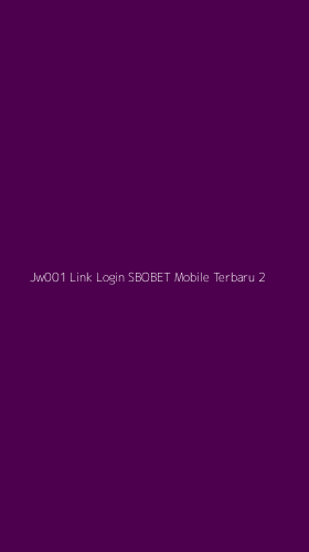 Tampilan Antarmuka Aplikasi Jw001 Link Login Sbobet Mobile Terbaru - 2