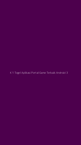 Tampilan Antarmuka Aplikasi K 1 Togel Aplikasi Portal Game Terbaik Android - 3