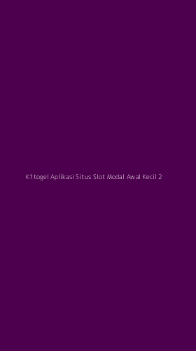 Tampilan Antarmuka Aplikasi K1togel Aplikasi Situs Slot Modal Awal Kecil - 2