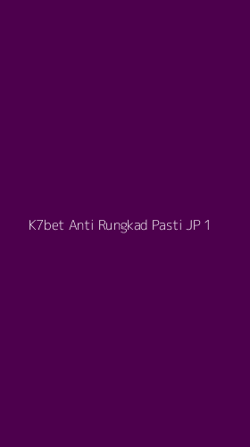 Tampilan Antarmuka Aplikasi K7bet Anti Rungkad Pasti Jp - 1