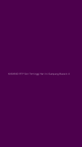 Tampilan Antarmuka Aplikasi Kabar4d Rtp Slot Tertinggi Hari Ini Gampang Maxwin - 4