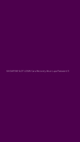 Tampilan Antarmuka Aplikasi Kaisar188 Slot Login Cara Recovery Akun Lupa Password - 3