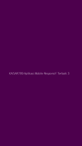 Tampilan Antarmuka Aplikasi Kaisar789 Aplikasi Mobile Responsif Terbaik - 3