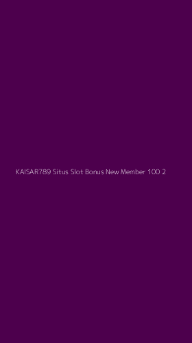 Tampilan Antarmuka Aplikasi Kaisar789 Situs Slot Bonus New Member 100 - 2