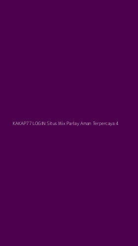 Tampilan Antarmuka Aplikasi Kakap77 Login Situs Mix Parlay Aman Terpercaya - 4