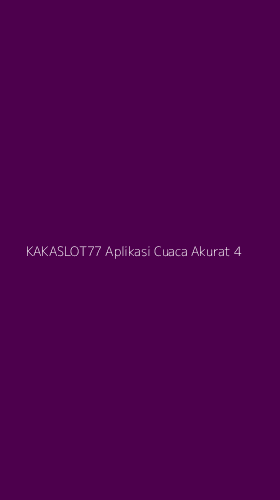 Tampilan Antarmuka Aplikasi Kakaslot77 Aplikasi Cuaca Akurat - 4