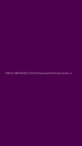 Tampilan Antarmuka Aplikasi Kakek Merah4d Login Download Premium Gratis - 2