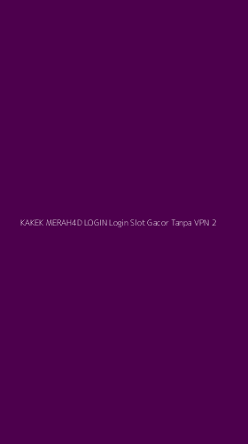 Tampilan Antarmuka Aplikasi Kakek Merah4d Login Login Slot Gacor Tanpa Vpn - 2