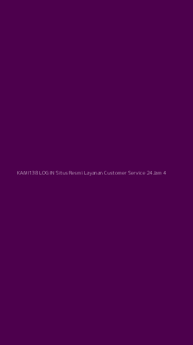 Tampilan Antarmuka Aplikasi Kami138 Login Situs Resmi Layanan Customer Service 24jam - 4
