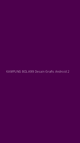 Tampilan Antarmuka Aplikasi Kampung Bola99 Desain Grafis Android - 2