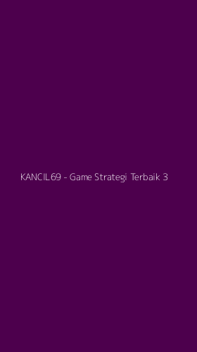 Tampilan Antarmuka Aplikasi KANCIL69 - Game Strategi Terbaik - 3
