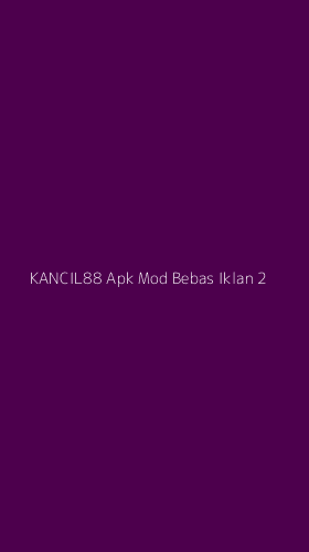 Tampilan Antarmuka Aplikasi Kancil88 Apk Mod Bebas Iklan - 2