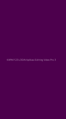 Tampilan Antarmuka Aplikasi Kapak123 Login Aplikasi Editing Video Pro - 3