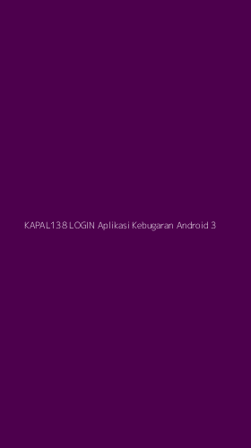 Tampilan Antarmuka Aplikasi Kapal138 Login Aplikasi Kebugaran Android - 3
