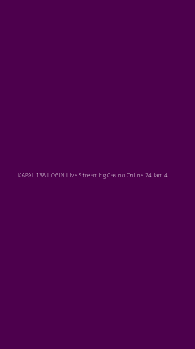 Tampilan Antarmuka Aplikasi Kapal138 Login Live Streaming Casino Online 24jam - 4