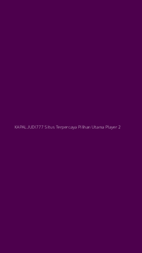 Tampilan Antarmuka Aplikasi Kapaljudi777 Situs Terpercaya Pilihan Utama Player - 2