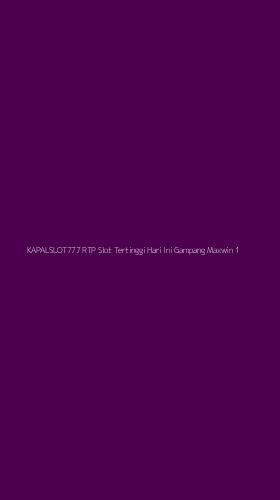 Tampilan Antarmuka Aplikasi Kapalslot777 Rtp Slot Tertinggi Hari Ini Gampang Maxwin - 1