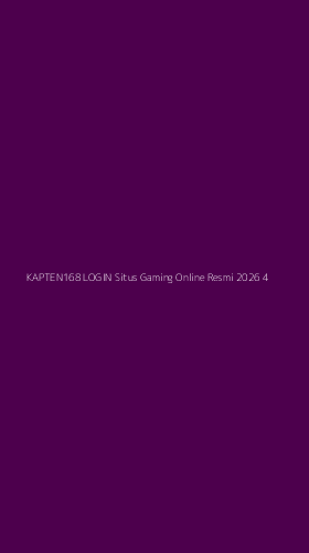 Tampilan Antarmuka Aplikasi Kapten168 Login Situs Gaming Online Resmi 2026 - 4