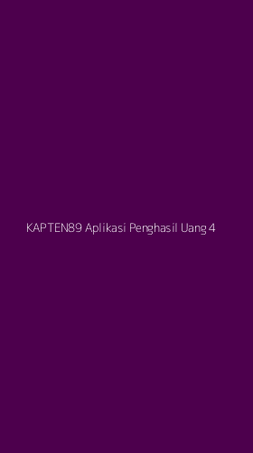 Tampilan Antarmuka Aplikasi Kapten89 Aplikasi Penghasil Uang - 4
