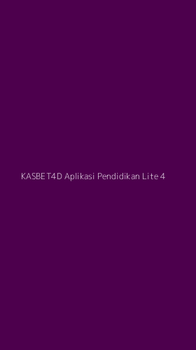 Tampilan Antarmuka Aplikasi Kasbet4d Aplikasi Pendidikan Lite - 4