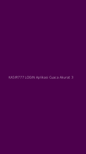 Tampilan Antarmuka Aplikasi Kasir777 Login Aplikasi Cuaca Akurat - 3