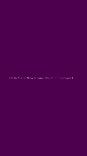 Tampilan Antarmuka Aplikasi Kasir777 Login Daftar Akun Pro Slot Internasional - 1