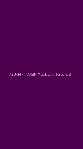 Tampilan Antarmuka Aplikasi Kasuari77 Login Musik Lite Terbaru - 3