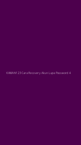 Tampilan Antarmuka Aplikasi Kawan123 Cara Recovery Akun Lupa Password - 4