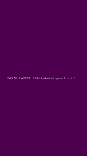 Tampilan Antarmuka Aplikasi Kaya Mendadak88 Login Aplikasi Kebugaran Android - 1