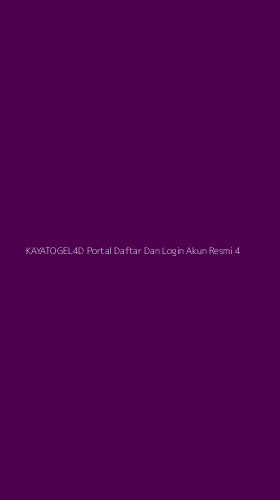 Tampilan Antarmuka Aplikasi Kayatogel4d Portal Daftar Dan Login Akun Resmi - 4
