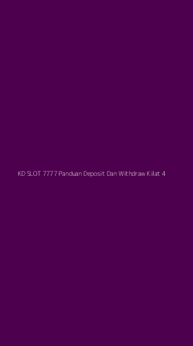 Tampilan Antarmuka Aplikasi Kd Slot 7777 Panduan Deposit Dan Withdraw Kilat - 4