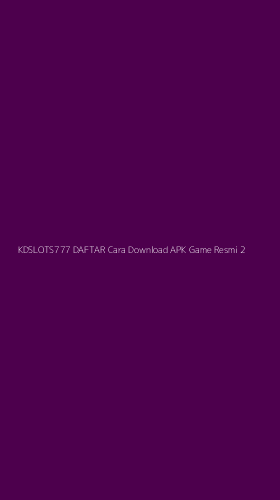 Tampilan Antarmuka Aplikasi Kdslots777 Daftar Cara Download Apk Game Resmi - 2
