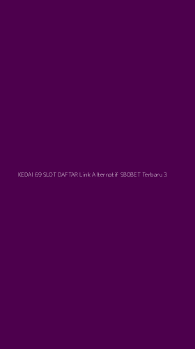 Tampilan Antarmuka Aplikasi Kedai 69 Slot Daftar Link Alternatif Sbobet Terbaru - 3