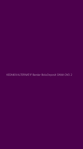 Tampilan Antarmuka Aplikasi Kedai69 Alternatif Bandar Bola Deposit Dana Ovo - 2