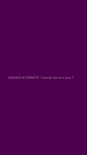 Tampilan Antarmuka Aplikasi Kedai69 Alternatif Tutorial Server Linux - 1