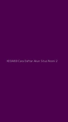 Tampilan Antarmuka Aplikasi Kedai69 Cara Daftar Akun Situs Resmi - 2