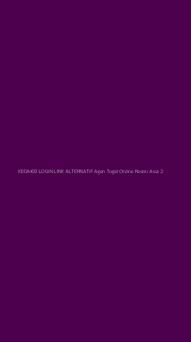 Tampilan Antarmuka Aplikasi Kedai69 Login Link Alternatif Agen Togel Online Resmi Asia - 2
