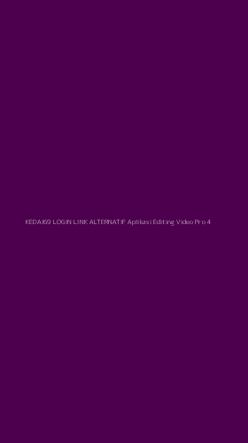 Tampilan Antarmuka Aplikasi Kedai69 Login Link Alternatif Aplikasi Editing Video Pro - 4