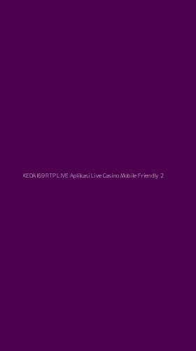Tampilan Antarmuka Aplikasi Kedai69 Rtp Live Aplikasi Live Casino Mobile Friendly - 2