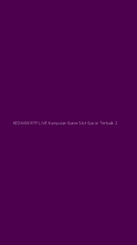 Tampilan Antarmuka Aplikasi Kedai69 Rtp Live Kumpulan Game Slot Gacor Terbaik - 2