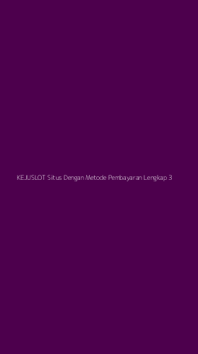 Tampilan Antarmuka Aplikasi Kejuslot Situs Dengan Metode Pembayaran Lengkap - 3