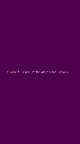 Tampilan Antarmuka Aplikasi Kembar99 Cara Daftar Akun Situs Resmi - 4
