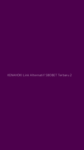 Tampilan Antarmuka Aplikasi Kenahoki Link Alternatif Sbobet Terbaru - 2