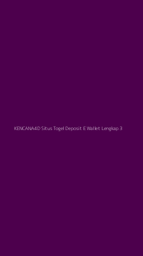 Tampilan Antarmuka Aplikasi Kencana4d Situs Togel Deposit E Wallet Lengkap - 3