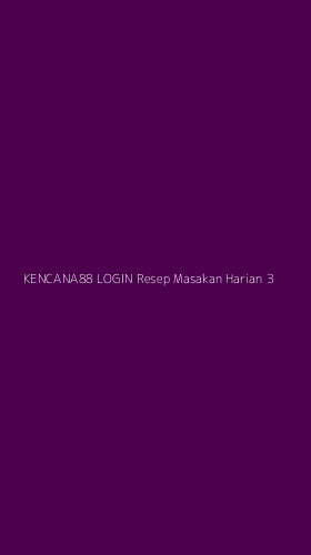 Tampilan Antarmuka Aplikasi Kencana88 Login Resep Masakan Harian - 3