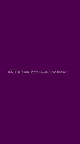Tampilan Antarmuka Aplikasi Kentoto Cara Daftar Akun Situs Resmi - 3