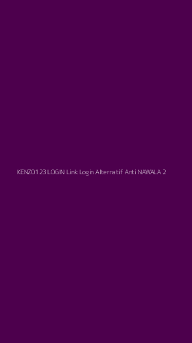 Tampilan Antarmuka Aplikasi Kenzo123 Login Link Login Alternatif Anti Nawala - 2
