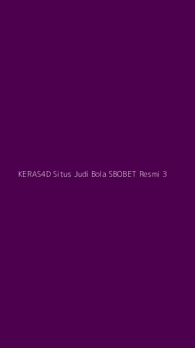 Tampilan Antarmuka Aplikasi Keras4d Situs Judi Bola Sbobet Resmi - 3