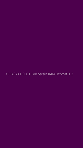 Tampilan Antarmuka Aplikasi Kerasaktislot Pembersih Ram Otomatis - 3