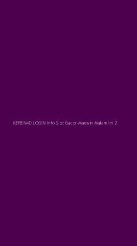 Tampilan Antarmuka Aplikasi Keren4d Login Info Slot Gacor Maxwin Malam Ini - 2